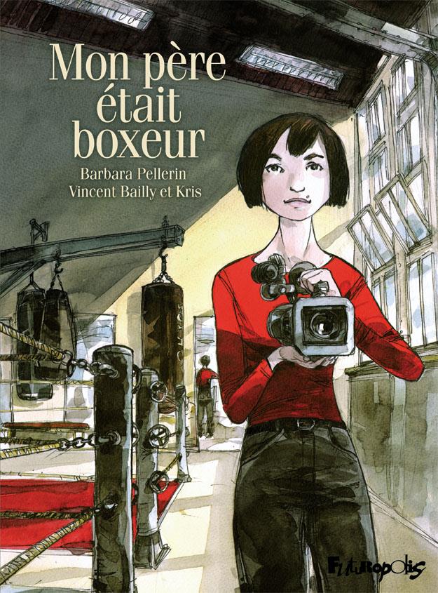 Fnac La Gloire De Mon Père Mon père était boxeur : histoire à six mains sur un ancien champion