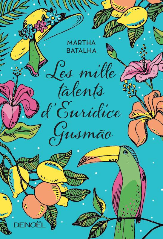 Les Mille Talents d'Eurídice Gusmão-Martha Batalia