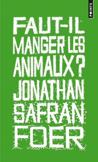 faut-il manger les animaux - Jonathan Safran Foer