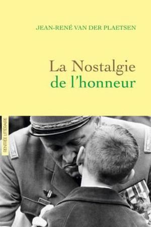 la nostalgie de l'honneur - prix interalli&eacute; - jean ren&eacute; van der plaetsen