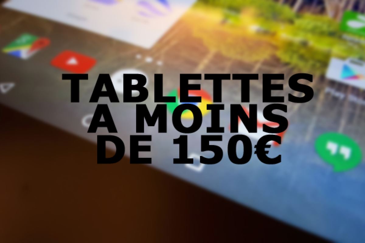 Quelle tablette offrir à moins de 150€ ?