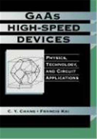 GAAS High-Speed Devices: Physics, Technology, and Circuit Applications