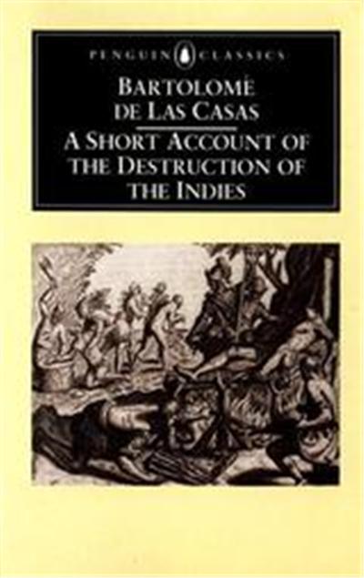 A Short Account of the Destruction of the Indies, Penguin Classics Series