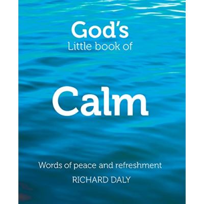 God's Little Book of Calm Richard Daly