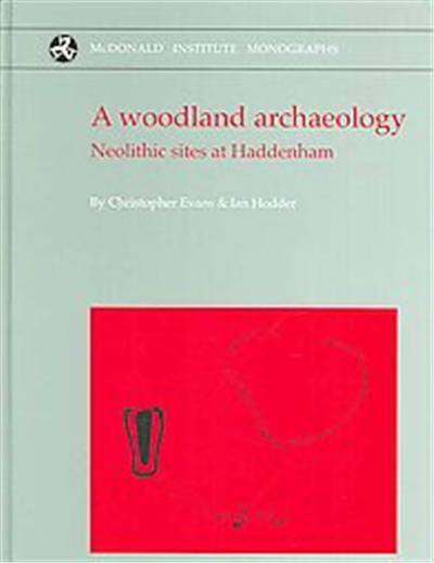 A Woodland Archaeology,, Haddenham Project, 1
