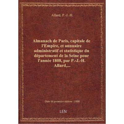 Almanach de Paris, capitale de l'Empire, et annuaire administratif et statistique du département de