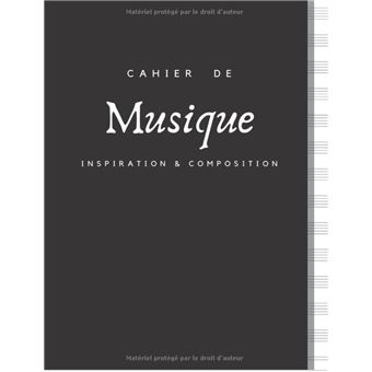 Cahier de Musique INSPIRATION & COMPOSITION Grand Format NLFBP