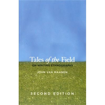 Tales Of The Field: On Writing Ethnography, Second Edition (Chicago Guides To Writing, Editing, & Publishing) (Paperback)