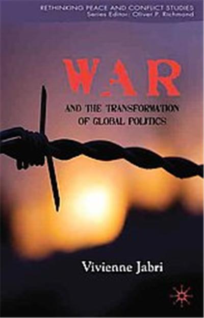 War and the Transformation of Global Politics, Rethinking Peace and Conflict Studies