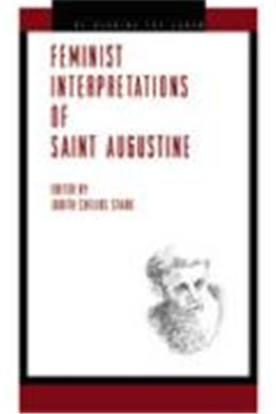 Feminist Interpretatons of Augustine, Re-Reading the Canon Series