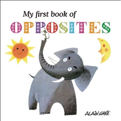 My First Book Of Opposites (Board Book)