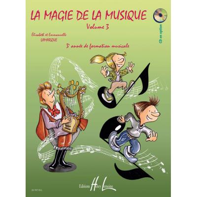 Méthodes et pédagogie LEMOINE LAMARQUE ELISABETH & EMMANUELLE - LA MAGIE DE LA MUSIQUE VOL.3 Formation musicale - solfège