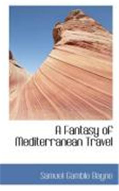A Fantasy of Mediterranean Travel