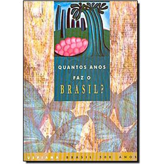Quantos Anos Faz O Brasil? - 1