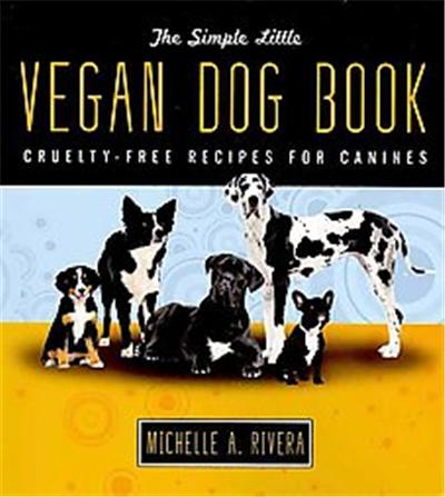 The Simple Little Vegan Dog Book