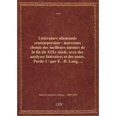 Littérature allemande contemporaine : morceaux choisis des meilleurs auteurs de la fin du XIXe siècl