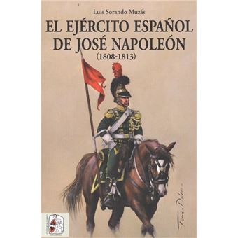 El Ejercito Español De Jos Napoleón - [Livre en VO] - 1