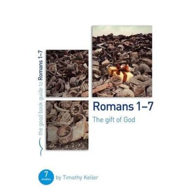 Romans 1-7: The Gift of God (Good Book Guides) - [Version Originale]