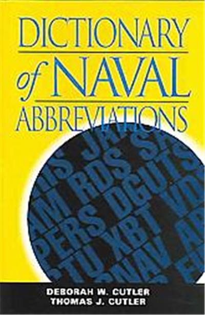 Dictionary Of Naval Abbreviations, The U.S. Naval Institute Blue & Gold Professional Library