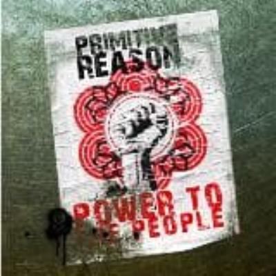 Power To The People - Primitive Reason