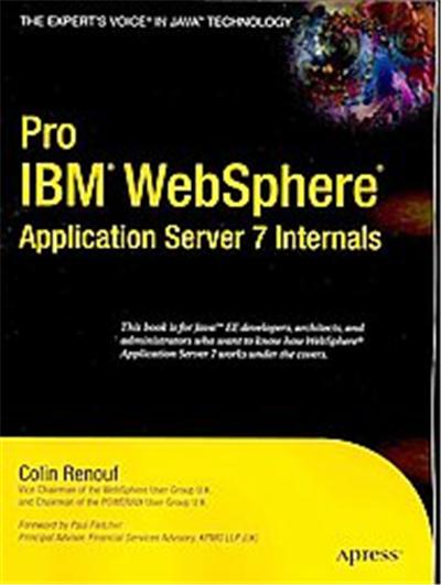 Pro IBM WebSphere Application Server 7 Internals, Pro Series