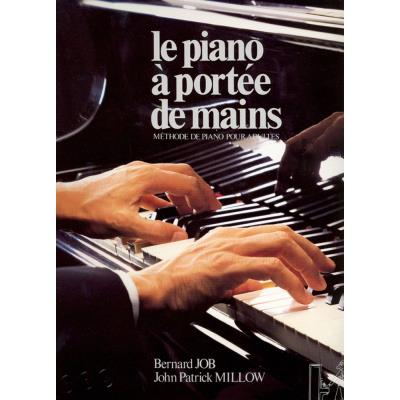Méthodes et pédagogie VAN DE VELDE MILLOW JOHN-PATRICK / JOB BERNARD - PIANO À PORTÉE DE MAINS Piano