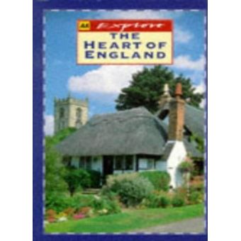 Explore Britain's Heart of England (AA Explore Britain Regional Guides 