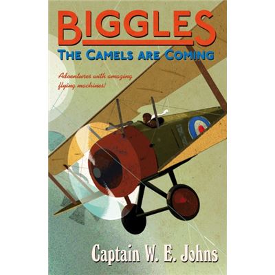 Biggles: The Camels Are Coming (Paperback)