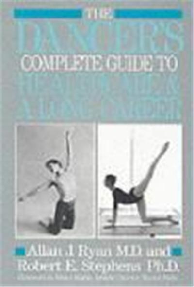 Dancer's Complete Guide to Health Care and a Long Career