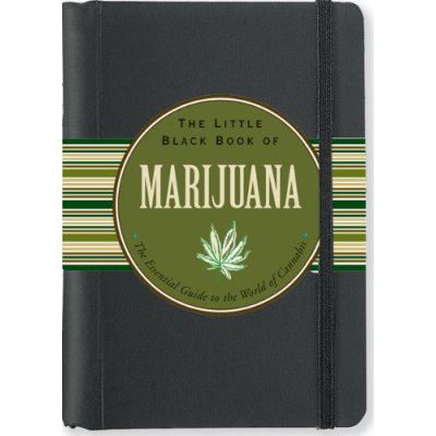 The Little Black Book of Marijuana: The Essential Guide to the World of Cannabis (Little Black Books (Peter Pauper Hardcover)) - [Version Originale]