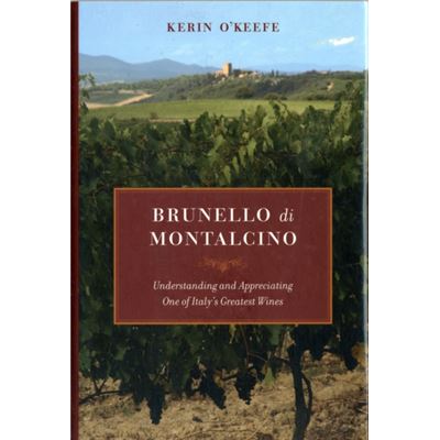 Brunello Di Montalcino: Understanding And Appreciating One Of Italy'S Greatest Wines (Hardcover)