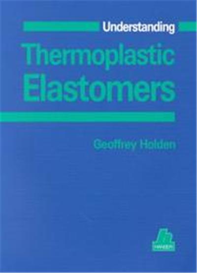 Understanding Thermoplastic Elastomers, Hanser Understanding Books