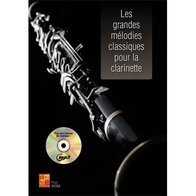 Les grandes mélodies classiques - Clarinette - 1 Livre + 1 CD
