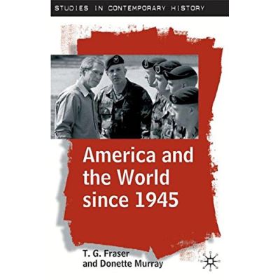 America and the World Since 1945, Studies in Contemporary History (New York, N.Y.).