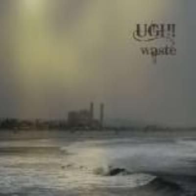 Waste - Ugh!
