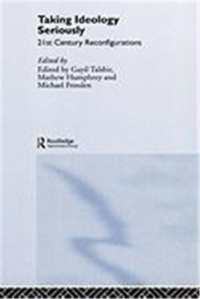 Taking Ideology Seriously: 21st Century Reconfigurations