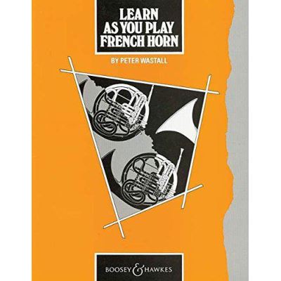 Learn as You Play French Horn: Tutor Book (Learn as You Play Series) - [Version Originale]