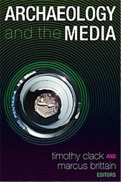 Archaeology and the Media, Publications of the Institute of Archaeology, University College London