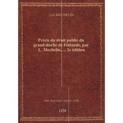 Précis du droit public du grand-duché de Finlande, par L. Mechelin,... 2e édition