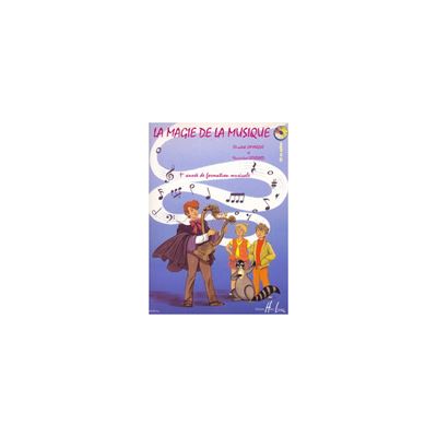 La magie de la musique Vol.1- LAMARQUE Elisabeth, GOUDARD Marie-José