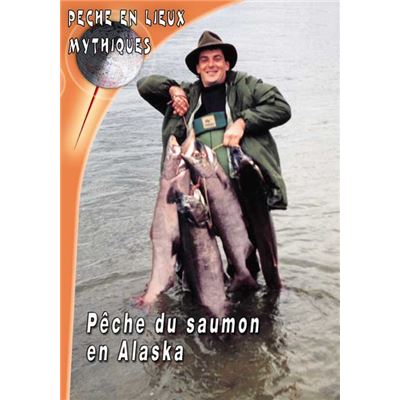 La pêche du saumon en alaska - Pêche a la mouche - Pêche en Lieux Mythiques