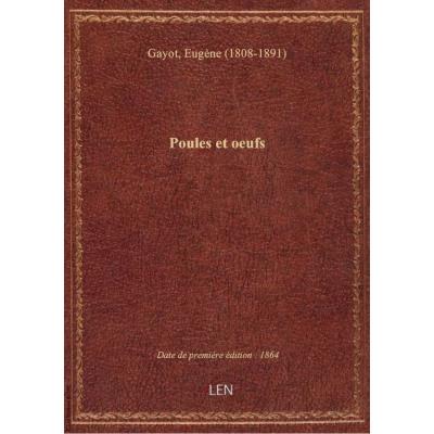 Poules et oeufs / par Eug. Gayot