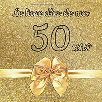 Le livre d'or de mes 50 ans : Un livre d'or de la fête du 50e anniversaire  - 100 pages pour les félicitations écrites pour fille, garçon - Format 21 x  21