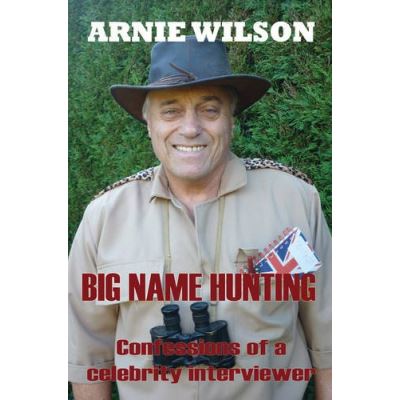 Big Name Hunting: Confessions of a Celebrity Interviewer
