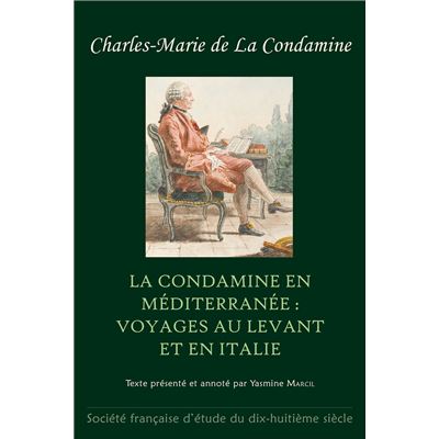 La Condamine en Méditerranée : voyages au Levant et en Italie