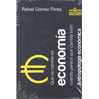Que No Cambia En Economia Cuando Parece Que Cambia Todo