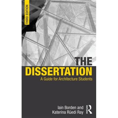 The Dissertation: A Guide For Architecture Students (Paperback)