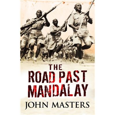 The Road Past Mandalay (CASSELL MILITARY PAPERBACKS)