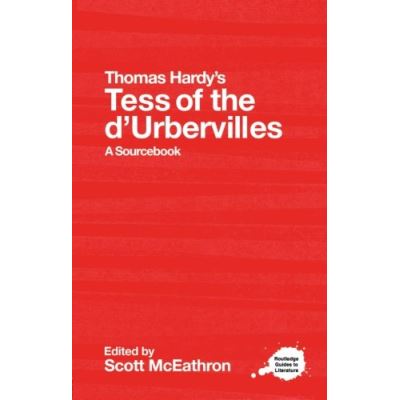 Thomas Hardy's Tess of the D'Ubervilles: A Sourcebook
