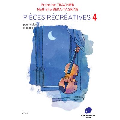 Béra-Tagrine Nathalie et Trachier Francine - Pièces récréatives Volmue 4 --- Violon et Piano